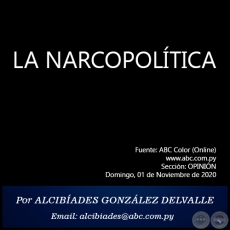 LA NARCOPOLTICA - Por ALCIBADES GONZLEZ DELVALLE - Domingo, 01 de Noviembre de 2020